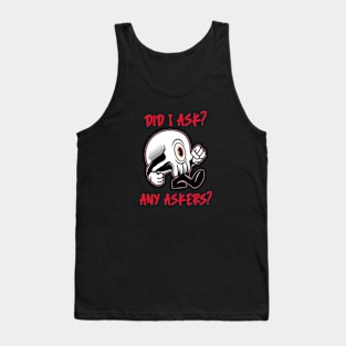 Did I ask? 10.0 Tank Top